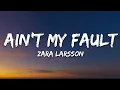 Download Lagu Zara Larsson - Ain't My Fault (Lyrics)