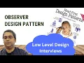 Most common Use Case of Observer Design Pattern in Low Level Design Interviews