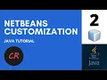 Java Tutorial 2 - Netbeans IDE Customization and Setting up 2020