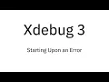 Xdebug 3 Start Upon an Error
