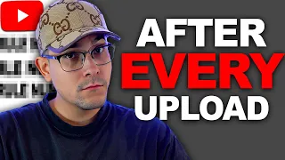 11 things you should never do after uploading a youtube video