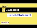 Switch statement in JavaScript in Nepali JS for absolute beginners