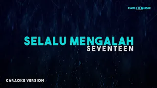 seventeen selalu mengalah karaoke version 