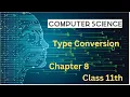 11th CS CH-8 Type Conversion Type casting