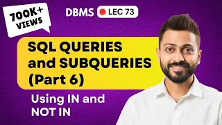 Lec-73 SQL Queries and Subqueries part-6 use of IN and Not IN Database Management System