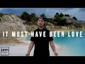 Download Lagu It Must Have Been Love - Roxette (Dave Moffatt cover)