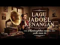 Download Lagu Lagu jadul terbaik era 50,60,70 kompilasi nostalgia kembali ke masa itu
