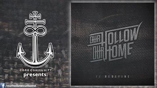 Download OUR HOLLOW, OUR HOME - /​/​Redefine [Full EP Stream] MP3