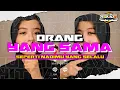 Download Lagu DJ ORANG YANG SAMA SEPERTI NADIMU YANG SELALU VIRAL TIKTOK 2024 FULL BASS SUPER KANE!!
