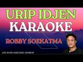 Download Lagu URIP IDJEN - ROBBY SOEKATMA  |||  KARAOKE