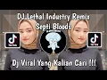 DJ LETHAL INDUSTRY REMIX SEPTI BLOODS | DJ LETHAL INDUSTRI PLAT KT VIRAL TIK TOK TERBARU 2024 !