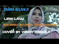 Download Lagu ada rindu untukmu - pance pondaag (lirik lagu) kapan lagi || cover by vanny vabiola,,tanpa iklan !!!