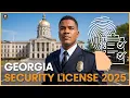 How To Get A Security Guard License In Georgia 2025