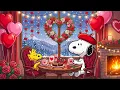 Lagu Cozy Valentine Evening with Snoopy 💖 | Warm Fireplace Jazz for Romantic Vibes \u0026 Sweet Love Mood