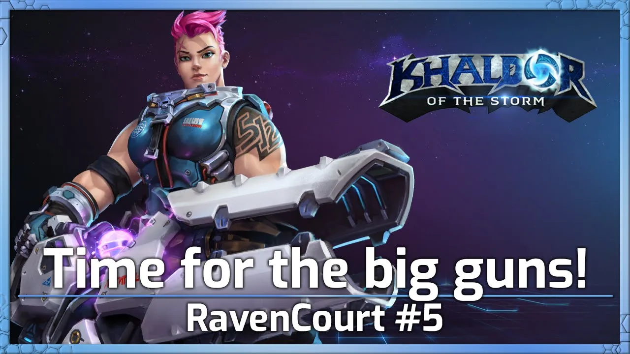 Time for the BIG Guns - RavenCourt #5 - Heroes of the Storm