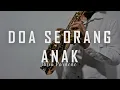 Doa Seorang Anak - Julia Pardede Serwy (Saxophone Cover) with Lyric