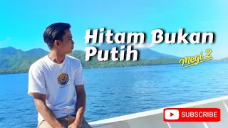 Download Hitam bukan putih (megi z) || Cover by NURDIN YASENG #meggyz  @Nurdinyaseng MP3