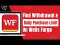 How to Find Out Card Wit rawal Limit of Wells Fargo - Daily Purchase and ATM Wit rawal Limit