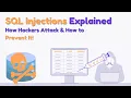 SQL Injections Explained How Hackers Attack How to Prevent It