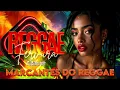 Lagu ❤️‍🔥Marcantes do Reggae Remix😇Melhores Sucessos Permanentes