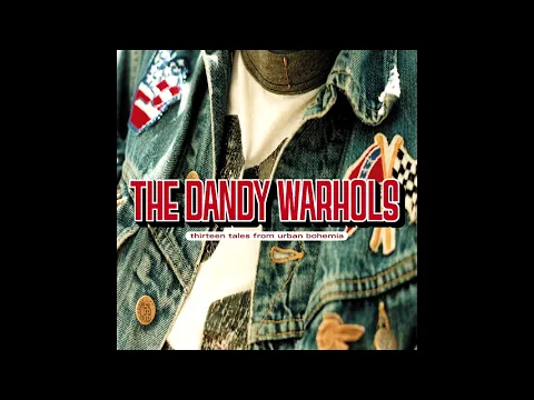Download MP3 The Dandy Warhols - Bohemian Like You