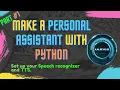 Speech recognition and TTS set up Make a personal assistant with python part