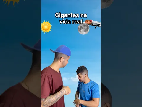 GIGANTES NA VIDA REAL