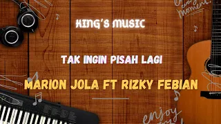 Download Tak Ingin Pisah Lagi || Tak Ingin Pisah Lagi-Marion Jola ft Rizky Febian||Tak Ingin Pisah Lagi Lirik MP3