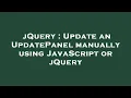 jQuery Update an UpdatePanel manually using JavaScript or jQuery