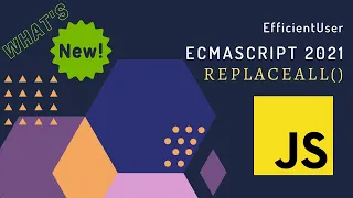 Unlocking the power of replaceAll in ECMAScript 2021