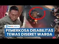 Detik-detik Pemerkosa Difabel di Gowa Diamuk Massa hingga Tewas, Jenazah Diseret Keliling Kampung