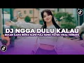 DJ NGGA DULU KALAU BUKAN KAMU | DJ JANGAN LAGI LAGI KAMU CARI CARI REMIX SLOW FULL SONG VIRAL TIKTOK