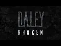Daley - Broken (Official Audio)