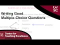 Writing Good Multiple Choice Questions
