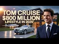 Tom Cruise s 800 Million Lifestyle in 2025 Mansions Private Jets Luxury Revealed