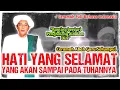 Download Lagu HATI YANG SELAMAT SAMPAI KEPADA ALLAH | CERAMAH ABAH GURU SEKUMPUL FULL