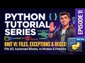 Python Tutorial Series Unit 6 Files Exceptions Regex