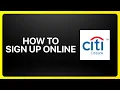 How To Sign Up To Citibank Online Tutorial