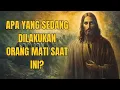 Apa yang Sedang Dilakukan Orang Mati Saat Ini? Kebenaran Mengejutkan dari Alkitab| Hikmat Alkitabiah