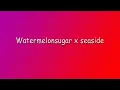 Download Lagu Watermelon Sugar X Seaside (Smooth back and forth Transitions)