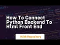 How to connect python backend to html front end