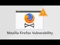 Mozilla Firefox Vulnerability Exploit