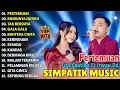 Download Lagu PERTEMUAN, RINDUNYA HATIKU, TAK BERDAYA - FIRA CANTIKA - SIMPATIK MUSIC FULL ALBUM TERBARU 2025