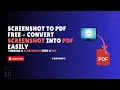 Screenshot to PDF Free - Convert Screenshot into PDF Easily Turning a Screenshot into a PDF