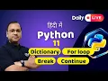 11 - Dictionary For loop break continue Python in hindi at CSLAB