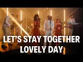 Download Lagu Let's Stay Together - Al Green / Lovely Day - Bill Withers (cover Double Soul)