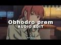 Lagu Obhodro prem [ Trending/Tiktok Virson ] - Audio Edit 