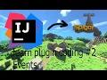 learn minecraft plugin coding EP 2 Events
