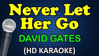 NEVER LET HER GO - David Gates (HD Karaoke)