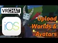How to upload VRChat Avatars and Worlds to iOS and Android